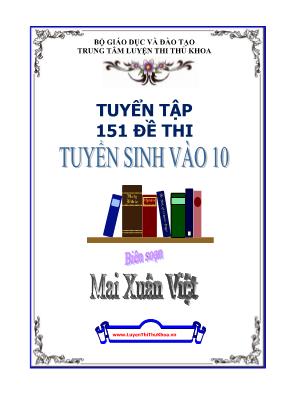 Tuyển tập 151 đề thi tuyển sinh vào 10 môn Toán